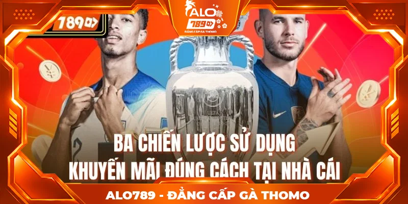 Ba chiến lược sử dụng khuyến mãi đúng cách tại nhà cái Ba chiến lược sử dụng khuyến mãi đúng cách tại nhà cái