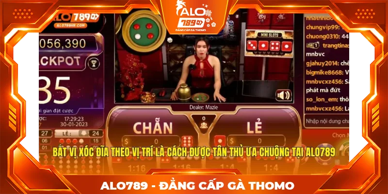 Bắt vị xóc đĩa theo vị trí là cách được tân thủ ưa chuộng tại ALO789 Bắt vị xóc đĩa theo vị trí là cách được tân thủ ưa chuộng tại ALO789