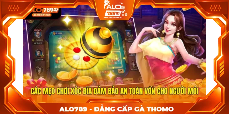 Các mẹo chơi xóc đĩa đảm bảo an toàn vốn cho người mới Các mẹo chơi xóc đĩa đảm bảo an toàn vốn cho người mới
