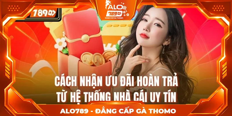 Cách nhận ưu đãi hoàn trả từ hệ thống nhà cái uy tín Cách nhận ưu đãi hoàn trả từ hệ thống nhà cái uy tín