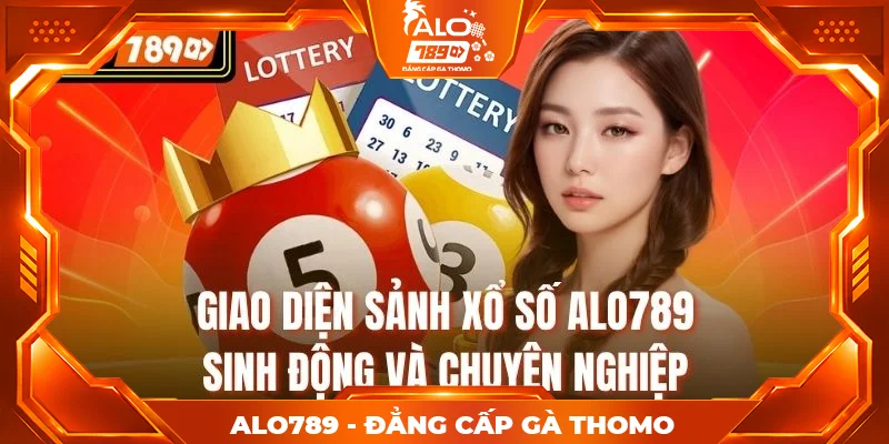 Giao diện sảnh xổ số ALO789 sinh động và chuyên nghiệp
