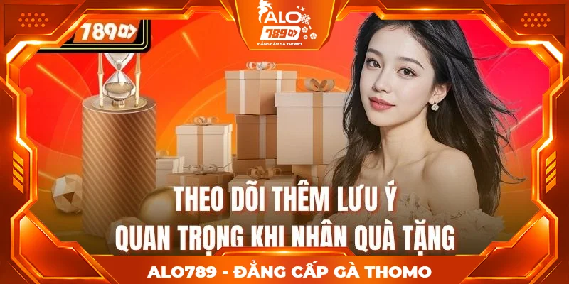 Theo dõi thêm lưu ý quan trọng khi nhận quà tặng